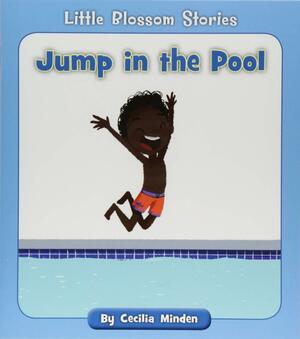 Jump in the Pool by Cecilia Minden