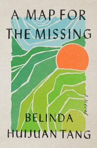 A Map for the Missing by Belinda Huijuan Tang