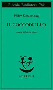 Il coccodrillo by Fyodor Dostoevsky, Serena Vitale