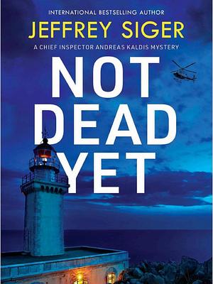 Not Dead Yet by Jeffrey Siger