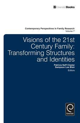 Visions of the 21st Century Family: Transforming Structures and Identities by 