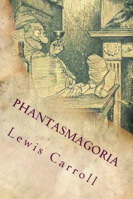 Phantasmagoria by Lewis Carroll