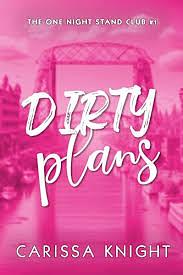 Dirty Plans by Carissa Knight