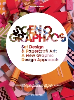 Scenographics: Handmade & 3D Graphic Design - A New Approach by Wang Shaoqiang