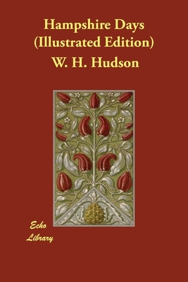 Hampshire Days (Illustrated Edition) by W. H. Hudson