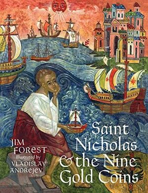 Saint Nicholas and the Nine Gold Coins by Vladislav Andrejev, Jim Forest