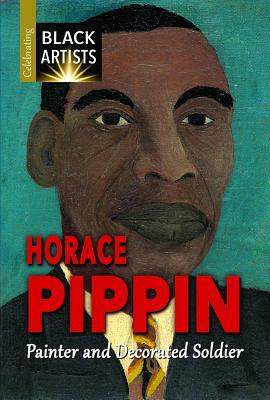 Horace Pippin: Painter and Decorated Soldier by Samuel Willard Crompton, Charlotte Etinde-Crompton