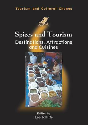 Spices and Tourism: Destinations, Attractions and Cuisines by 