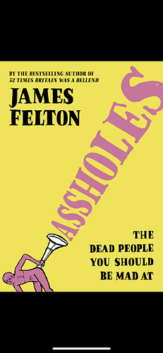 Assholes by James Felton