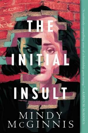 The Initial Insult by Mindy McGinnis