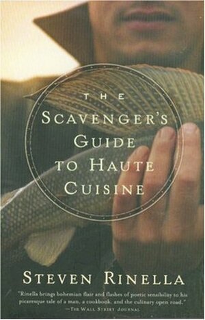 The Scavenger's Guide to Haute Cuisine by Steven Rinella