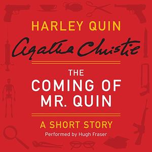 The Coming of Mr. Quin - a Harley Quin Short Story by Agatha Christie