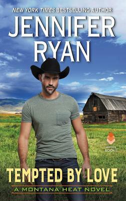 Tempted by Love: A Montana Heat Novel by Jennifer Ryan