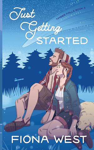Just Getting Started: A Sweet Small-Town Romance by Fiona West
