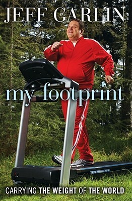 My Footprint: Carrying the Weight of the World by Jeff Garlin