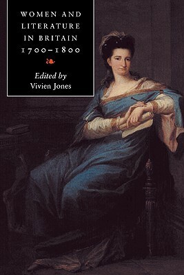 Women and Literature in Britain, 1700 1800 by Vivien Jones