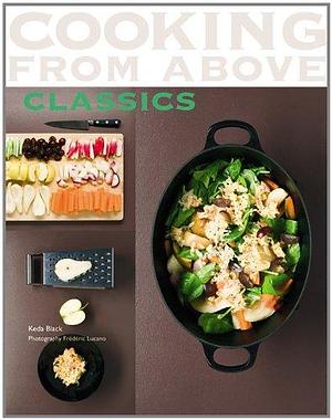 Cooking from Above - Classics by Fred Lucano, Keda Black