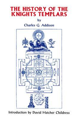 The History of the Knights Templars by Charles G. Addison