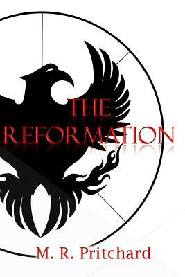 The Reformation by M. R. Pritchard