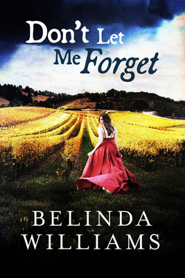 Don't Let Me Forget by Belinda Williams