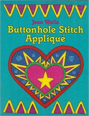 Buttonhole Stitch Applique by Jean Wells