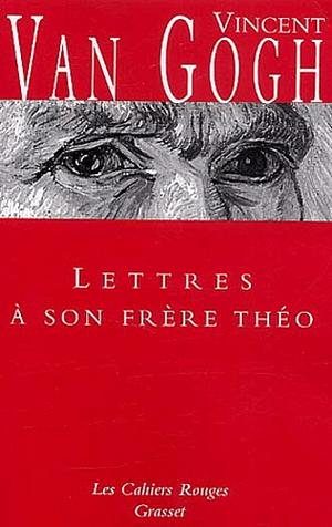 Lettres à son frère Théo by Vincent van Gogh