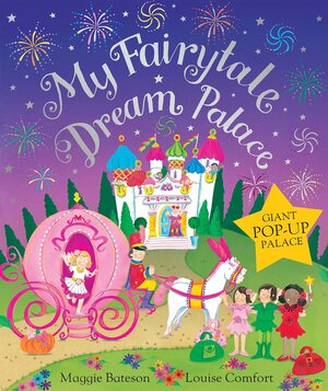 My Fairytale Dream Palace by Maggie Bateson, Louise Comfort