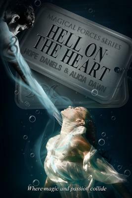 Hell on the Heart by Hope Daniels, Alicia Dawn