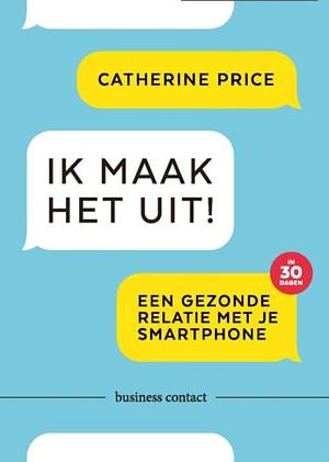 Ik maak het uit! by Catherine Price