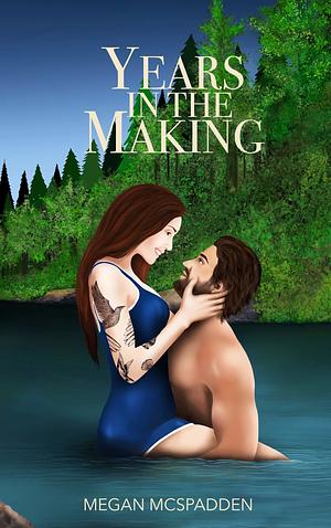 Years in the Making by Megan McSpadden