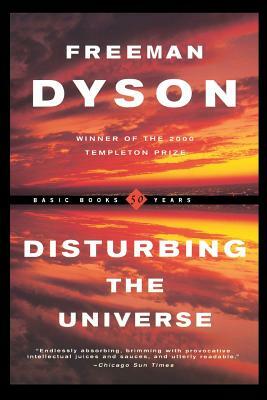 Disturbing the Universe by Freeman Dyson