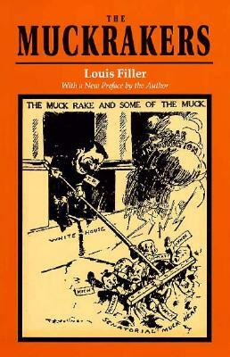 The Muckrakers by Louis Filler