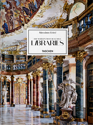 Massimo Listri: The World’s Most Beautiful Libraries by Elisabeth Sladek