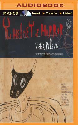 The Helmet of Horror: The Myth of Theseus and the Minotaur by Victor Pelevin