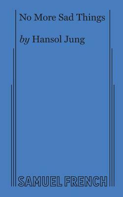 No More Sad Things by Hansol Jung