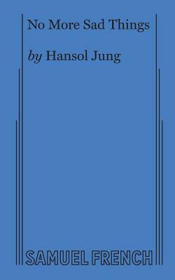 No More Sad Things by Hansol Jung