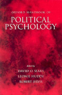 Oxford Handbook of Political Psychology by David O. Sears