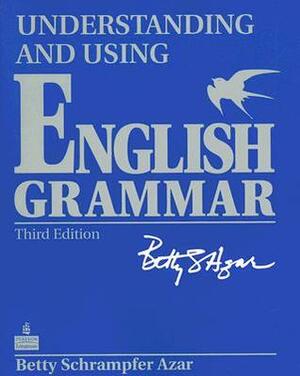 Understanding and Using English Grammar by Betty Schrampfer Azar