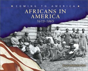 Africans in America: 1619-1865 by Kay Melchisedech Olson