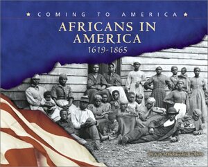 Africans in America: 1619-1865 by Kay Melchisedech Olson