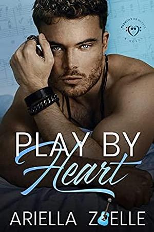 Play by Heart by Ariella Zoelle