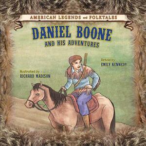 Daniel Boone and His Adventures by 