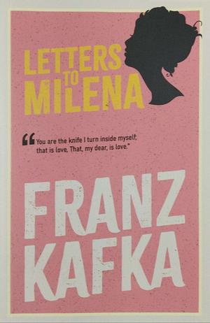 Letters to Milena by Franz Kafka