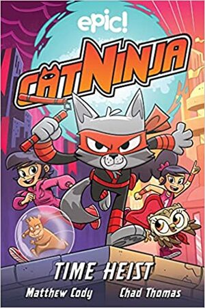 Cat Ninja Book 10: Escape from... the Future! by Matthew Cody