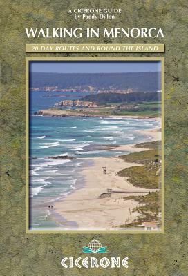 Walking in Menorca: 20 Day Routes and Round the Island by Paddy Dillon