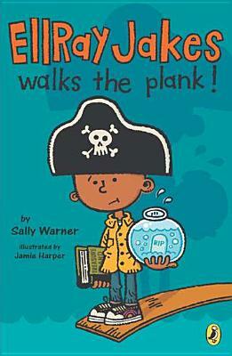 EllRay Jakes Walks the Plank! by Sally Warner