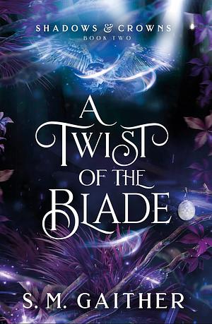 A Twist of the Blade by S.M. Gaither