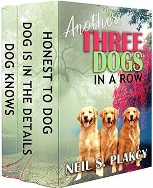 Another Three Dogs in a Row: Golden Retriever Mysteries by Neil S. Plakcy