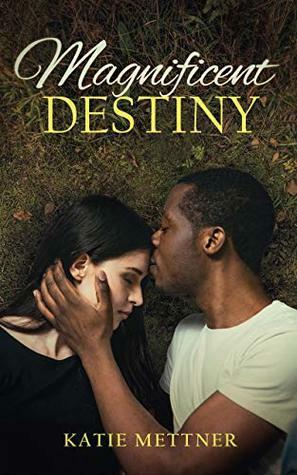 Magnificent Destiny by Katie Mettner