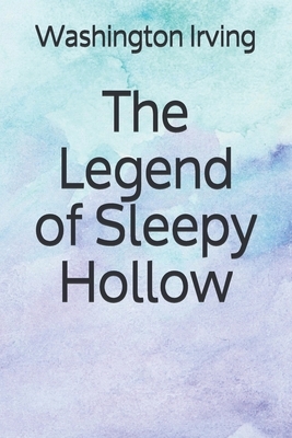 The Legend of Sleepy Hollow by Washington Irving